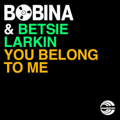 Bobina & Betsie Larkin -  You Belong To Me(Dgrow &  Dub Head Remix)