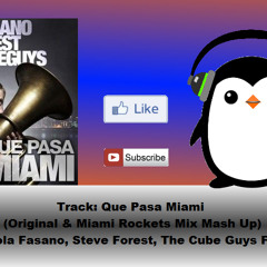 Que Pasa Miami (Original & Miami Rockets Mix Mash Up) - Nicola Fasano, Steve Forest, The Cube Guys