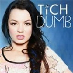 Tich- Dumb (Recorded Adition)