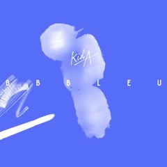 Kid A "BB Bleu (Dolor Remix)"