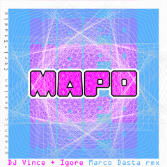 DJ VINCE IGORE & MARCO DASTA - MAPO