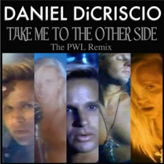 Daniel DiCriscio - Take Me to the Other Side [PWL Remix]