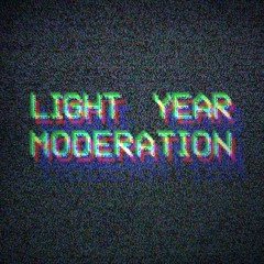 Moderation - Light Year