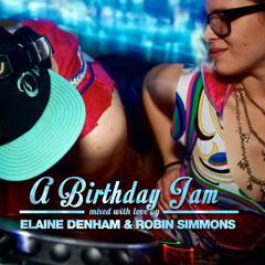 A Birthday Jam | mixed with love by Elaine Denham & Robin Simmons
