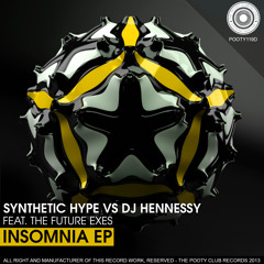 Synthetic Hype & DJ Hennessy Ft The Future Exes - Dont You Change Your Mind-PREVIEW - OUT NOW!