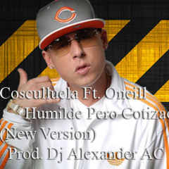 Cosculluela Ft. Oneill - Humilde Pero Cotizao (New Version) (Prod. Dj Alexander AC)