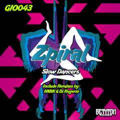 GIO043- Zpiral-Slow Dancers ( Mix tape) Exclusive Release on Beatport OUT NOW!!!