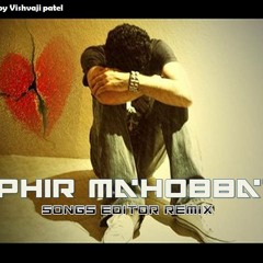 Phir Mahobbat _ Murder 2 Songs Editor Remix Present