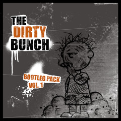 The Dirty Bunch - Bootleg Pack Vol. 1 [SmashTheClub.com Exclusive]