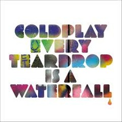 Every tear Drops Is A Water Fall -Coldplay (Remix)