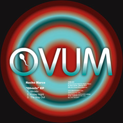 Nacho Marco - Ghosts - Ovum Recordings