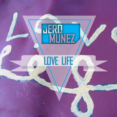 Jero Munez - Love Life (ft. Neliz Boss)
