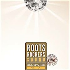 Roots Rockers Sound - Clubwise Mix Vol. 1 (2007)