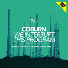 Coburn - We Interrupt This Program (Prok & Fitch vs My Digital Enemy Remix)