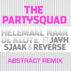 The Partysquad - Helemaal Naar De Klote (Abstract Remix)