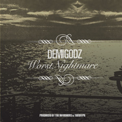 DEMIGODZ - WORST NIGHTMARE (produced & reedit by DJ RUFFSHRAKER & THEDEEPR)