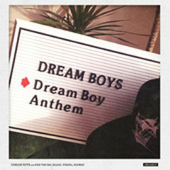 DREAM BOYS - Dream Boy Anthem muzi9uest Remix[FREE DOWNLOAD]