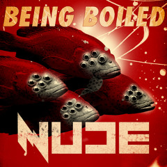 NUDE - BEING BOILED (NUDE AUTHORITY RMX)