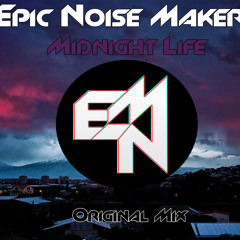 Epic Noise Makers - Midnight Life (Original Mix)