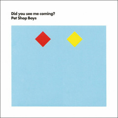 Pet Shop Boys - Did You See Me Coming ? (Cosmic Dancer remix)