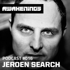 Awakenings Podcast #016 - Jeroen Search