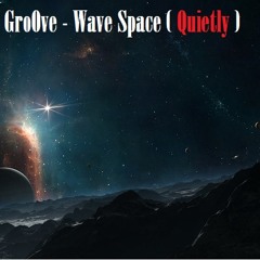 Major GroOve - Wave Space ( Quietly Remix) preview