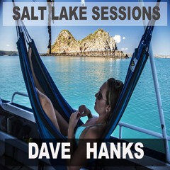 Dave Hanks  SALT LAKE SESSIONS PT 1