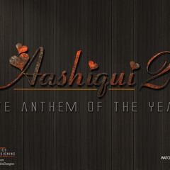 Aashiqui 2 - 01 - Tum Hi Ho ashis