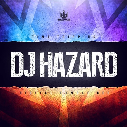 DJ Hazard - Time Tripping/Digital Bumble Bees - Playaz Recordings