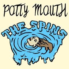 Potty Mouth - The Spins