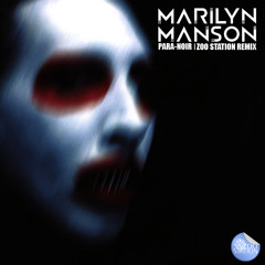 Marilyn Manson - Para-Noir (Zoo Station Remix) [free]