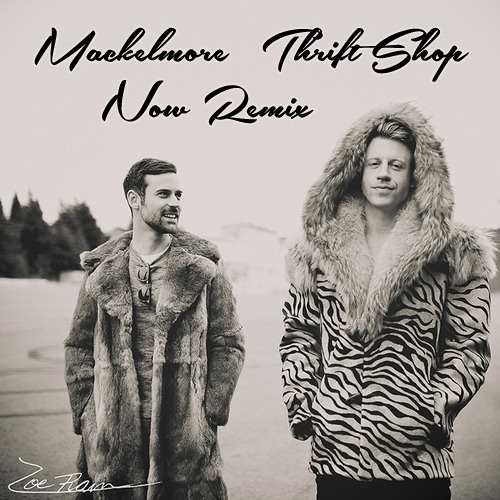 Macklemore - Thrift Shop (Now Remix)