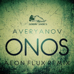 Averyanov - Onos (Aeon Flux Remix) PREVIEW CUT