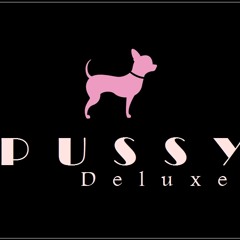 Pussy DELUXE