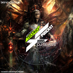 Art Style: Techno | Podcast #095 : DJ Slave [FACEBOOK.COM/ARTSTYLETECHNO]