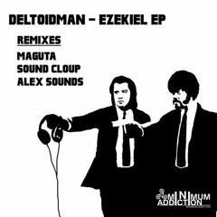 Deltoidman - Ezekiel (Sound Cloup Remix) [MNA021]