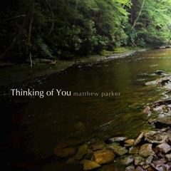 Matthew Parker - Thinking of You *Free Download*