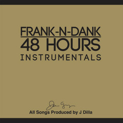 Frank N Dank - 48Hrs - "Where The Parties At"   Prod by J Dilla (Instrumental)