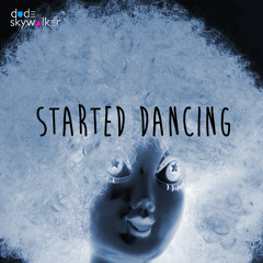 Started Dancing (Original Mix) [FREE DOWNLOAD]