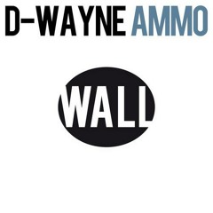 D-Wayne - AMMO (Original Mix)