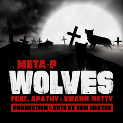 "Wolves" Meta P feat. Apathy and Swann Notty (Prod. Gemcrates)