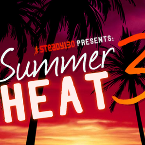 Steady130 Presents: Summer Heat, Vol. 3