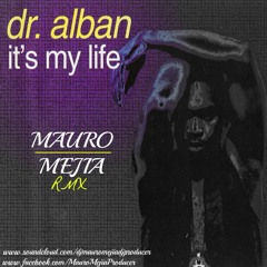Dr. Alban - It´s My Life (Mauro Mejia Rmx)