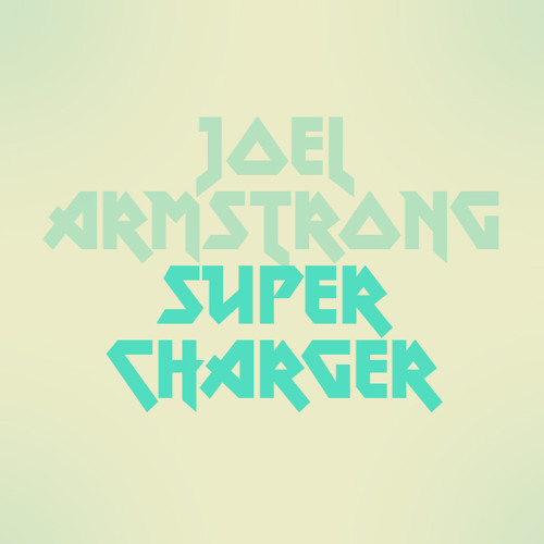 Joel Armstrong - Supercharger (Original Mix)