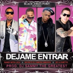 Black Point Ft. Randy Nota Loca, Secreto El Biberon & De La Ghetto - Dejame Entrar