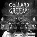 ScHoolboy&#x20;Q Collard&#x20;Greens&#x20;&#x28;Ft.&#x20;Kendrick&#x20;Lamar&#x29; Artwork