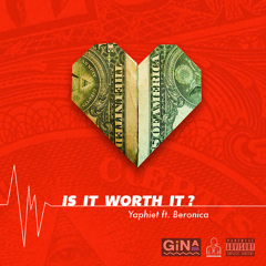 Is It Worth It ft. Beronica (prod. by Yaphiet)