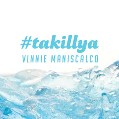 TaKillYa - Vinnie Maniscalco