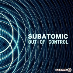 Subatomic - Out of control