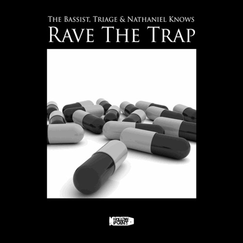 The Bassist, Triage and Nathaniel Knows_RAVE THE TRAP_OUT NOW!